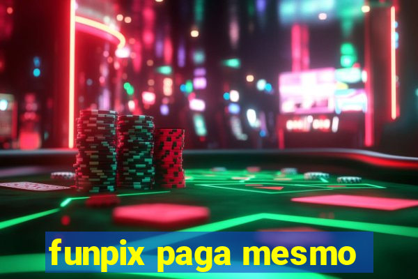 funpix paga mesmo